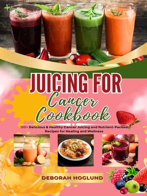 cover image of Juicing for Cancer Cookbook